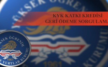 KYK Katkı Kredisi Geri Ödeme Sorgulama