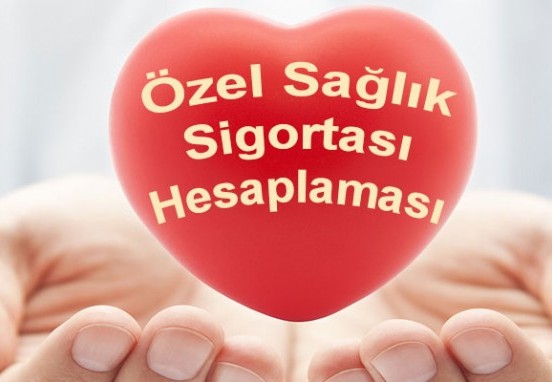 Özel Sağlık Sigortası Hesaplama